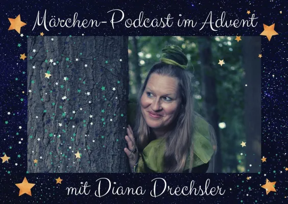 Märchen-Podcast im Advent 2020 mit der Erzählerin Diana Drechsler Bild: Märchen-Podcast im Advent 2020 mit der Erzählerin Diana Drechsler