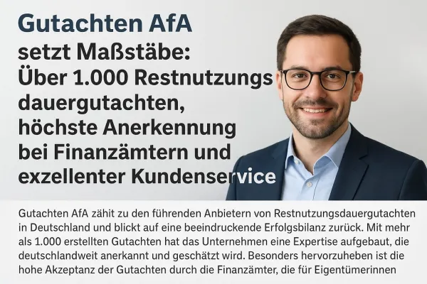 Gutachten AfA setzt Maßstäbe: Über 1.000 Restnutzungsdauergutachten und höchste Anerkennung bei Finanzämtern Bild: Gutachten AfA setzt Maßstäbe: Über 1.000 Restnutzungsdauergutachten und höchste Anerkennung bei Finanzämtern