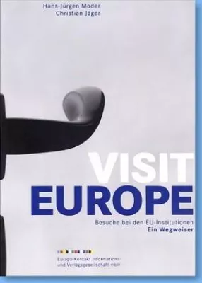 Visit Europe - Besuchsmöglichkeiten bei EU-Institutionen Bild: Visit Europe - Besuchsmöglichkeiten bei EU-Institutionen