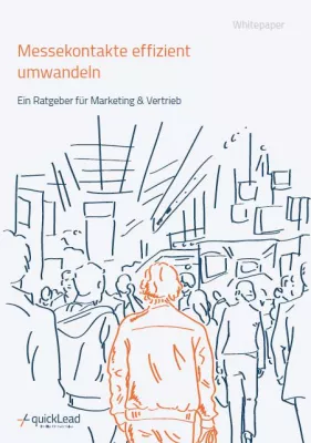 So wandeln Unternehmen ihre Messekontakte in Kunden um Bild: So wandeln Unternehmen ihre Messekontakte in Kunden um