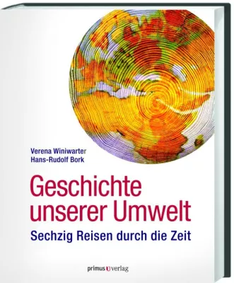Bild: Wegweiser in die Zukunft: Was uns die Geschichte unserer Umwelt lehrt