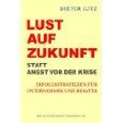 Bild: Lust auf Zukunft statt Angst vor der Krise