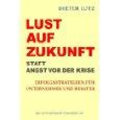 Bild: Lust auf Zukunft statt Angst vor der Krise