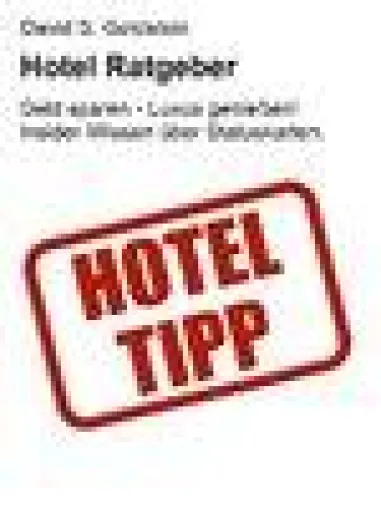 Bild: Ihr neues EBook: Insider Wissen über Hotel-Statuskarten. Geld sparen - Luxus genießen.