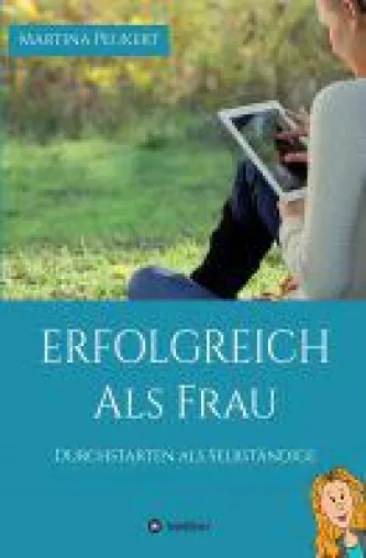 Bild: Erfolgreich als Frau - Durchstarten als Selbständige