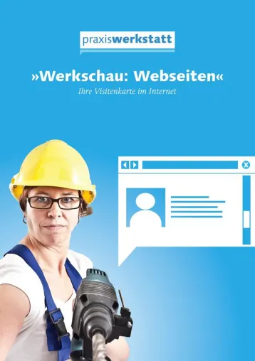 Bild: Die Praxiswerkstatt lädt ein zur Werkschau »Webseiten - Ihre Visitenkarte im Internet«
