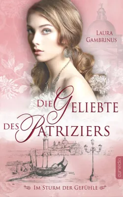 Bild: Laura Gambrinus: Die Geliebte des Patriziers – Im Sturm der Gefühle (eBook)