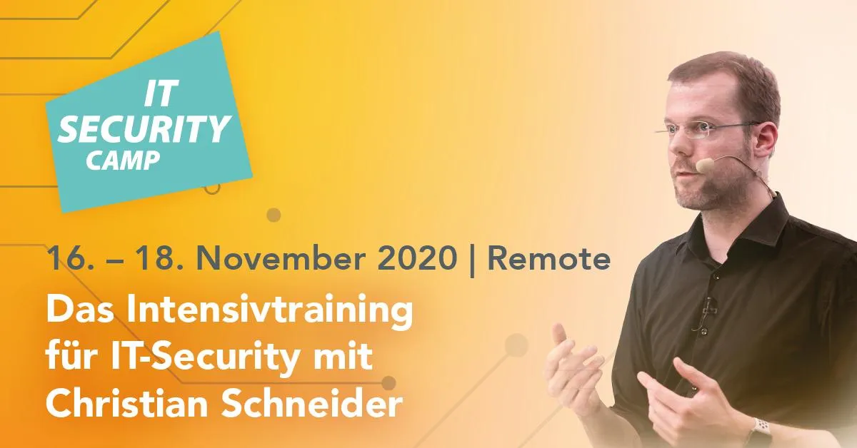 IT Security Camp-Remote: Das Intensivtraining für IT-Security mit Christian Schneider