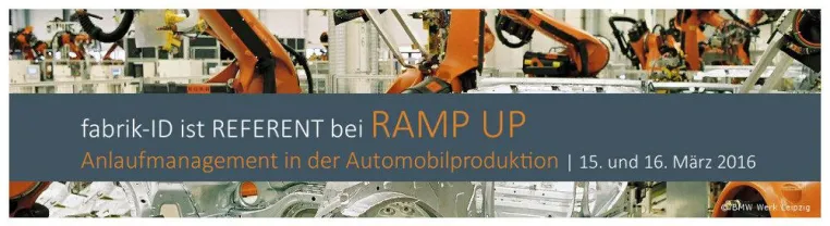 fabrik-ID präsentiert sich auf der 11. Fachkonferenz RAMP UP Anlaufmanagement in der Automobil-Produktion Bild: fabrik-ID präsentiert sich auf der 11. Fachkonferenz RAMP UP Anlaufmanagement in der Automobil-Produktion