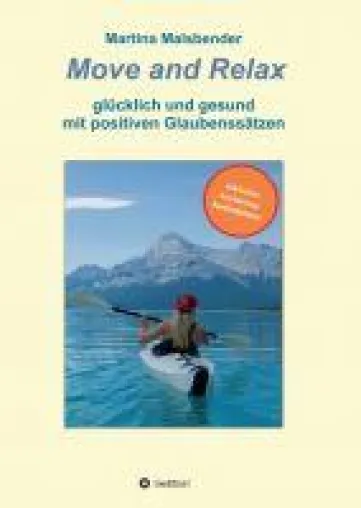 Move and Relax - Glücklich und gesund mit positiven Glaubenssätzen Bild: Move and Relax - Glücklich und gesund mit positiven Glaubenssätzen