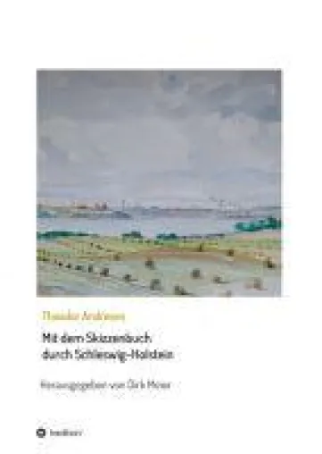 Bild: Mit dem Skizzenbuch durch Schleswig-Holstein - Kunstwerke von Theodor Andresen