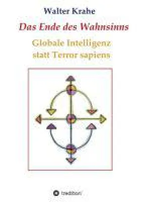 Bild: Das Ende des Wahnsinns - Globale Intelligenz statt Terror sapiens