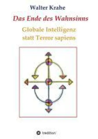 Bild: Das Ende des Wahnsinns - Globale Intelligenz statt Terror sapiens