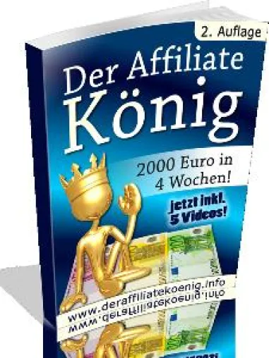 Endlich im Internet Geld verdienen – Der Affiliate König zeigt wie es funktioniert Bild: Endlich im Internet Geld verdienen – Der Affiliate König zeigt wie es funktioniert