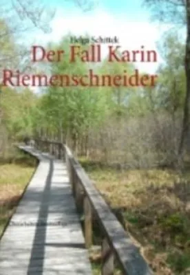 Der Fall Karin Riemenschneider zum zweiten Mal aufgelegt Bild: Der Fall Karin Riemenschneider zum zweiten Mal aufgelegt