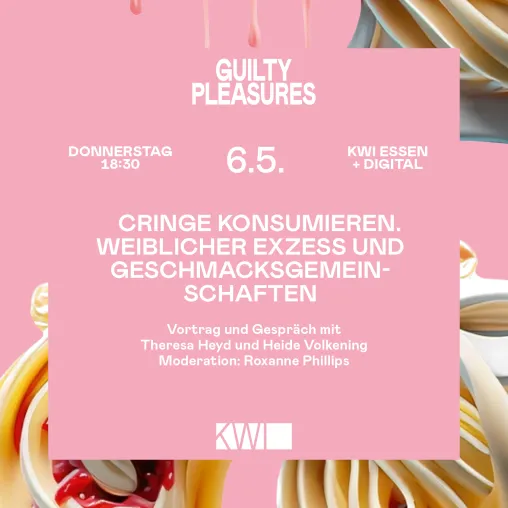 Cringe konsumieren. Weiblicher Exzess und Geschmacksgemeinschaften Bild: Cringe konsumieren. Weiblicher Exzess und Geschmacksgemeinschaften