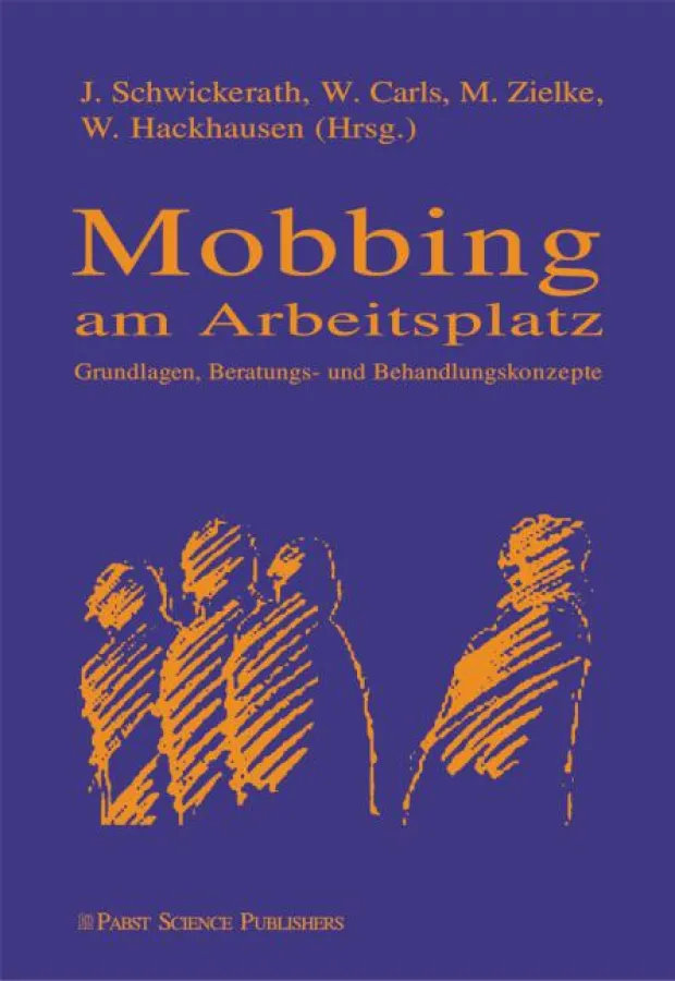 J. Schwickerath, W. Carls, M. Zielke, W. Hackhausen (Hrsg.) Mobbing am Arbeitsplatz