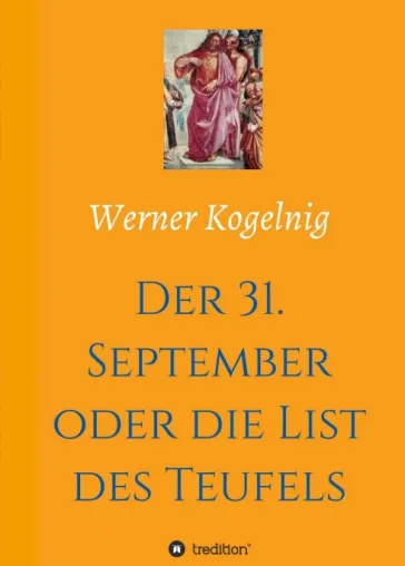 Der 31. September oder die List des Teufels - Eine etwas andere Geschichte über den Teufel Bild: Der 31. September oder die List des Teufels - Eine etwas andere Geschichte über den Teufel