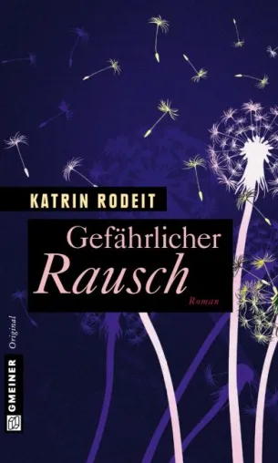 Bild: Rezension: "Gefährlicher Rausch" - Katrin Rodeit