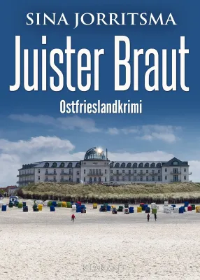 Neuerscheinung: Ostfrieslandkrimi "Juister Braut" von Sina Jorritsma im Klarant Verlag Bild: Neuerscheinung: Ostfrieslandkrimi "Juister Braut" von Sina Jorritsma im Klarant Verlag