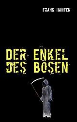 Buchtipp: „Der Enkel des Bösen“ von Frank Hanten Bild: Buchtipp: „Der Enkel des Bösen“ von Frank Hanten