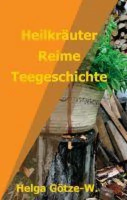 Bild: Heilkräuter Reime Teegeschichte - Natürlicher Gesundheits-Ratgeber