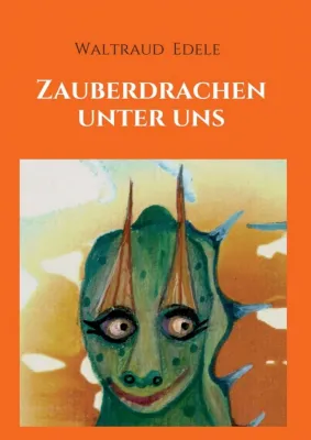 Bild: Zauberdrachen unter uns - Magisches Leseabenteuer für Kinder ab 8 Jahren