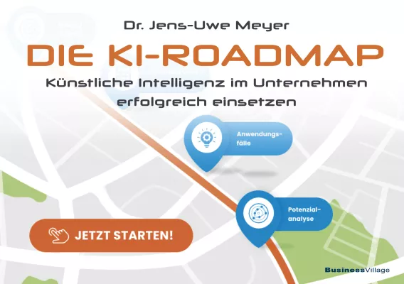 Bild: „Die KI-Roadmap: Künstliche Intelligenz im Unternehmen erfolgreich einsetzen“; Buch von Dr. Jens-Uwe Meyer