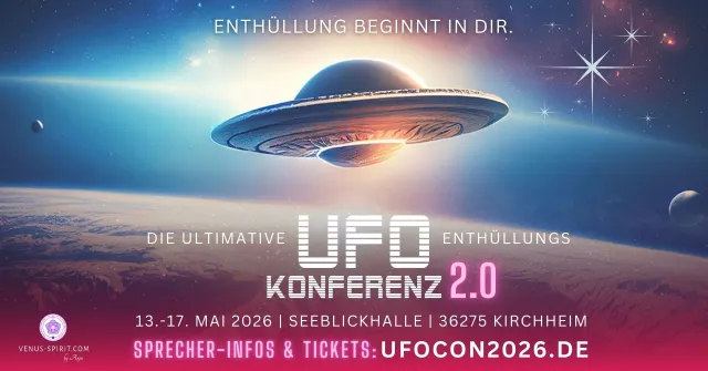 Bild: Die ultimative UFO-Enthüllungskonferenz 2.0 - Internationales Bewusstseins-Event im Herzen Deutschlands