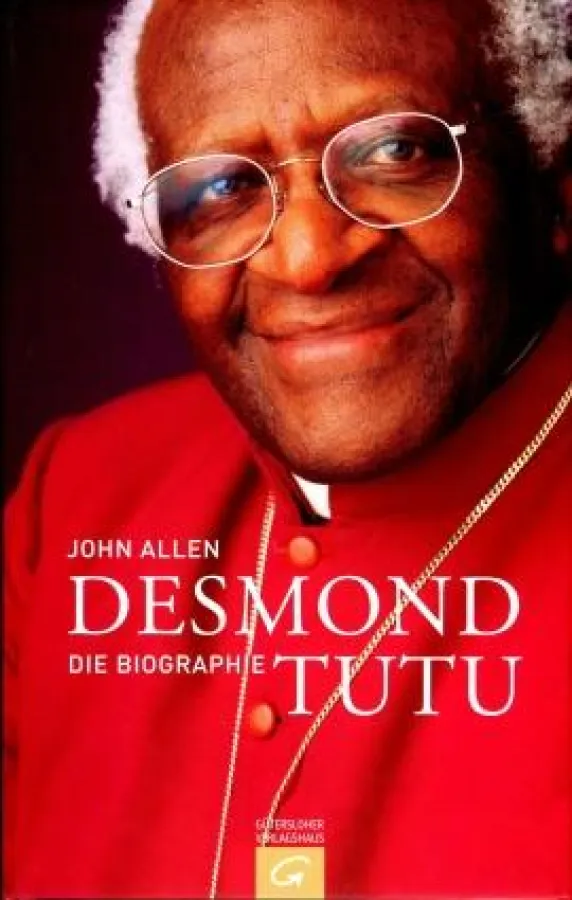 John Allen - »Mutiger Visionär: Desmond Tutu«, Gütersloher Verlagshaus 2008