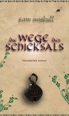 Bild: Die Wege des Schicksals: Historischer Roman