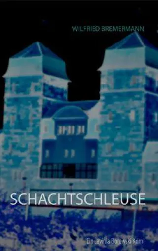 Bild: "Schachtschleuse" - Lavinia Borowskis 2. Fall