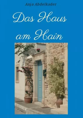 Bild: Das Haus am Hain - Romantische Geschichte aus den Olivenhainen Kretas