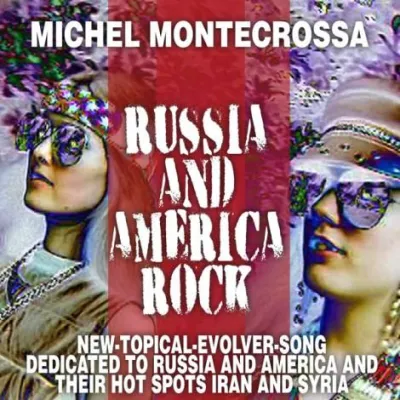 Bild: Michel Montecrossa's Single 'Russia and America Rock' ist den Großmächten und ihren Konfliktzonen gewidmet