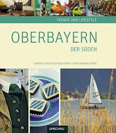 Bild: „Trends und Lifestyle Oberbayern — Der Süden“
