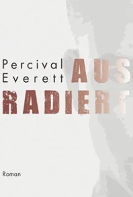 Bild: Percival Everett - Ausradiert