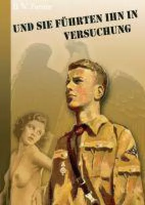 Bild: Und sie führten ihn in Versuchung - Eindringliches Buch über Ereignisse aus dem Zweiten Weltkrieg