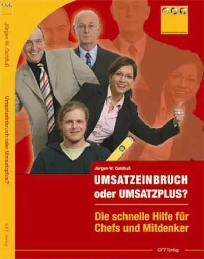 UMSATZEINBRUCH oder UMSATZPLUS? Die schnelle Hilfe für Chefs und Mitdenker Bild: UMSATZEINBRUCH oder UMSATZPLUS? Die schnelle Hilfe für Chefs und Mitdenker