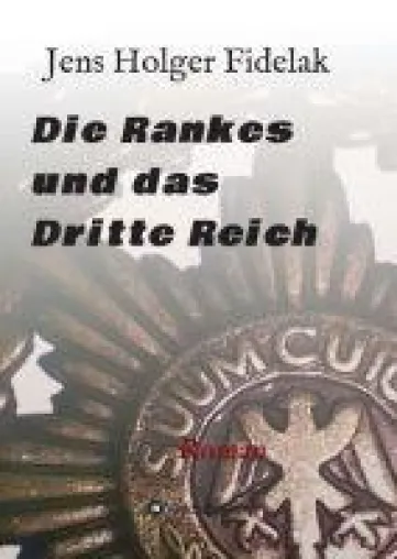 Bild: Die Rankes und das Dritte Reich - die eindrucksvolle Geschichte einer deutschen Familie