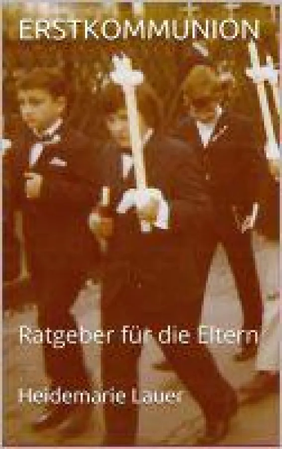 Erstkommunnion - Ratgeber für die Eltern