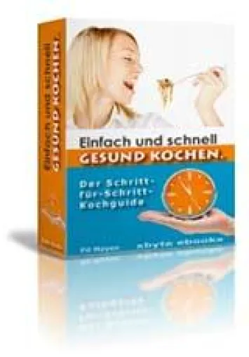 Einfach und schnell kochen für Anfänger– in 30 Minuten täglich gesund ernähren Bild: Einfach und schnell kochen für Anfänger– in 30 Minuten täglich gesund ernähren