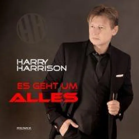 Bild: Harry Harrison meint musikalisch - Es geht um Alles!