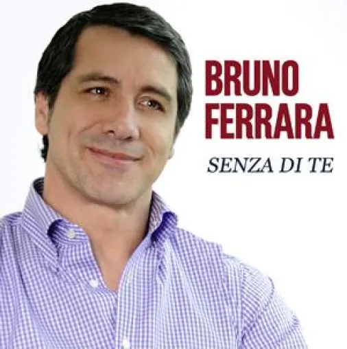 Bruno Ferrara - Senza Di Te Bild: Bruno Ferrara - Senza Di Te
