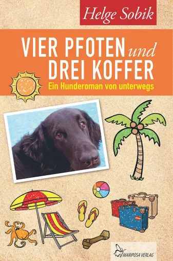 Vier Pfoten und drei Koffer – Ein Hunderoman von unterwegs. Oder: Wie ein Urlaub mit Hund wunderschön wird … Bild: Vier Pfoten und drei Koffer – Ein Hunderoman von unterwegs. Oder: Wie ein Urlaub mit Hund wunderschön wird …