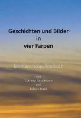 Bild: Geschichten und Bilder in vier Farben - Ein literarisches Fotobuch