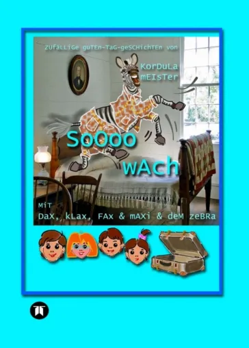 Soooo wach - Zufällige Guten-Tag-Geschichten Bild: Soooo wach - Zufällige Guten-Tag-Geschichten