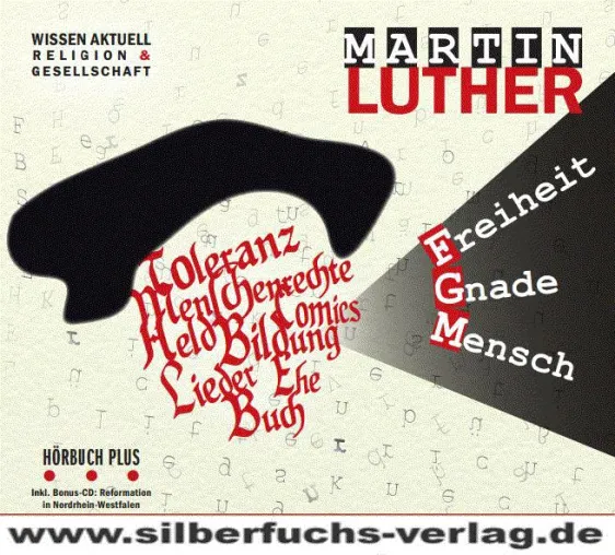 Neuerscheinung Martin Luther - das Hörbuch: Freiheit, Gnade, Mensch Bild: Neuerscheinung Martin Luther - das Hörbuch: Freiheit, Gnade, Mensch