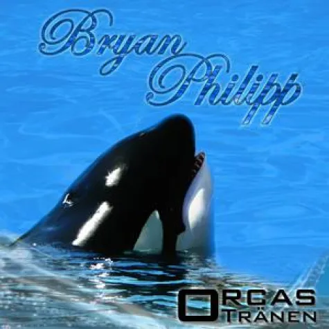 Bryan Philipp - Orcas Tränen Bild: Bryan Philipp - Orcas Tränen