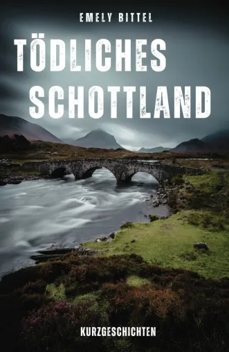 Bild: Neuerscheinung „Tödliches Schottland“ - Mystisch, kriminell, abgründig.