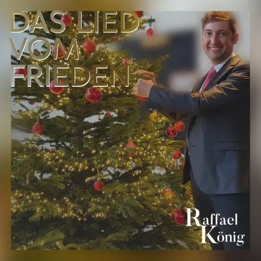 Raffael König - Die Gezeiten der Liebe & Das Lied vom Frieden Bild: Raffael König - Die Gezeiten der Liebe & Das Lied vom Frieden